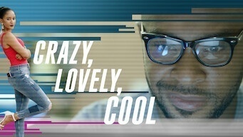 Crazy, Lovely, Cool